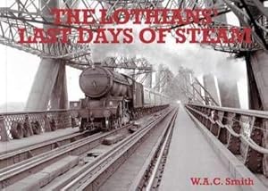 Bild des Verkufers fr The Lothians' Last Days of Steam zum Verkauf von WeBuyBooks