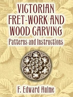 Seller image for Victorian Fret-Work and Wood Carving: Patterns and Instructions (Dover Craft Books) for sale by WeBuyBooks