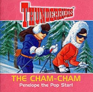 Seller image for Cham Cham: Penelope the Pop Star (No. 2) (Thunderbirds S.) for sale by WeBuyBooks