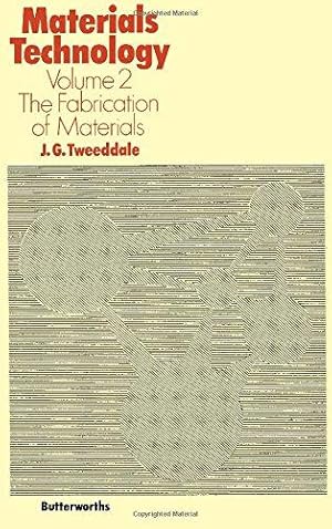 Bild des Verkufers fr Materials Technology: The Fabrication of Materials v. 2 zum Verkauf von WeBuyBooks