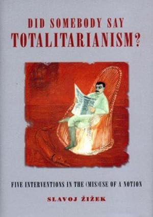 Seller image for Did Somebody Say Totalitarianism?: Five Interventions in the (Mis)Use of a Notion (Wo es War S.) for sale by WeBuyBooks