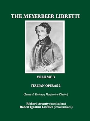 Image du vendeur pour The Meyerbeer Libretti: Italian Operas 2 (Emma di Resburgo, Margherita d'Anjou) mis en vente par WeBuyBooks