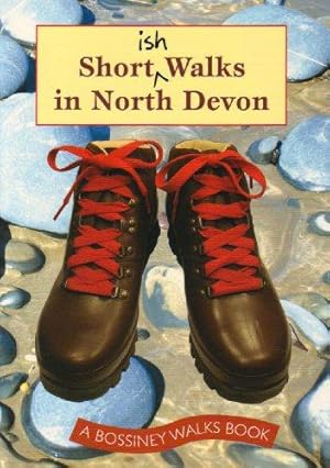 Image du vendeur pour Shortish Walks in North Devon mis en vente par WeBuyBooks