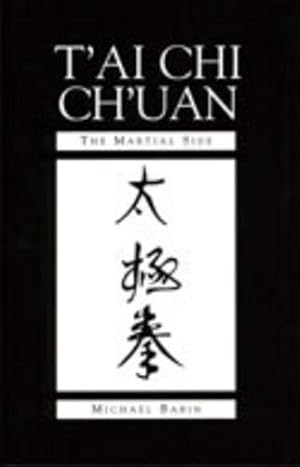 Imagen del vendedor de T'ai Chi Ch'uan: The Martial Side a la venta por WeBuyBooks