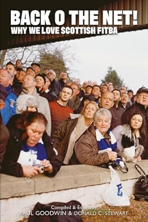 Image du vendeur pour Back o the Net!: Why We Love Scottish Fitba mis en vente par WeBuyBooks