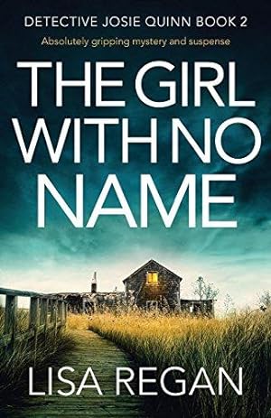 Bild des Verkufers fr The Girl With No Name: Absolutely gripping mystery and suspense: Volume 2 (Detective Josie Quinn) zum Verkauf von WeBuyBooks