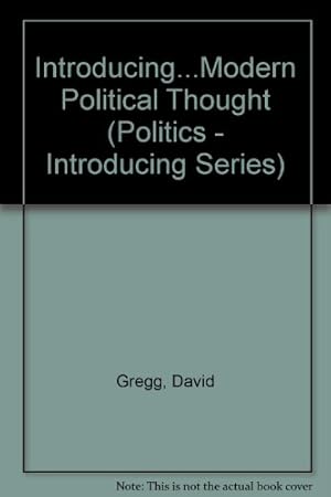 Bild des Verkufers fr Introducing.Modern Political Thought (Politics - Introducing Series) zum Verkauf von WeBuyBooks