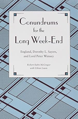 Bild des Verkufers fr Conundrums for the Long Week-End: England, Dorothy L. Sayers, and Lord Peter Wimsey zum Verkauf von WeBuyBooks