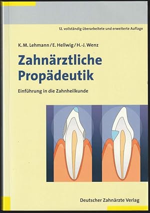 Zahnärztliche Propädeutik. Einführung in die Zahnheilkunde. 12., vollständig überarbeitete und er...