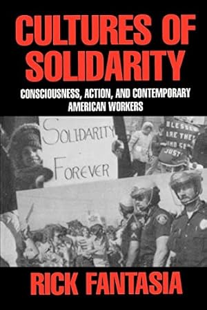Seller image for Cultures of Solidarity: Consciousness, Action, and Comtemporary American Workers for sale by The Book House, Inc.  - St. Louis
