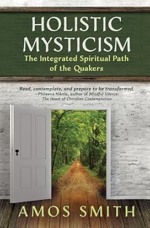 Bild des Verkufers fr Holistic Mysticism: The Integrated Spiritual Path of the Quakers zum Verkauf von WeBuyBooks