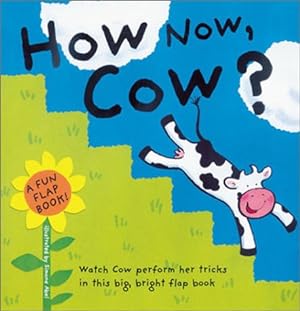 Seller image for How Now, Cow?: A Fun Flap Book for sale by WeBuyBooks