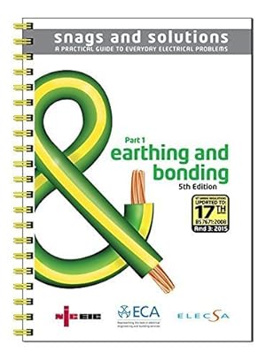 Imagen del vendedor de Earthing and Bonding (Part 1) (Snags and Solutions) a la venta por WeBuyBooks