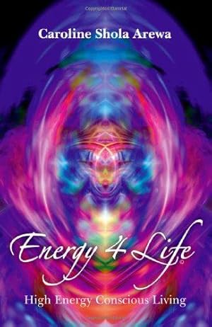 Bild des Verkufers fr Energy 4 Life: High Energy Conscious Living zum Verkauf von WeBuyBooks