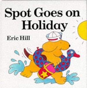 Bild des Verkufers fr Spot Goes on Holiday (Lift-the-flap Book) zum Verkauf von WeBuyBooks