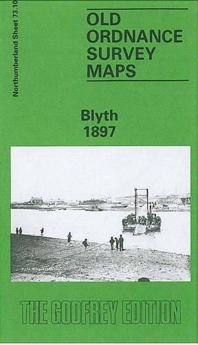 Seller image for Blyth 1897: Northumberland Sheet 73.10 (Old O.S. Maps of Northumberland) for sale by WeBuyBooks