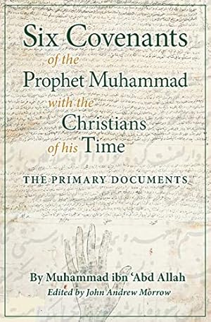 Immagine del venditore per Six Covenants of the Prophet Muhammad with the Christians of His Time: The Primary Documents venduto da WeBuyBooks