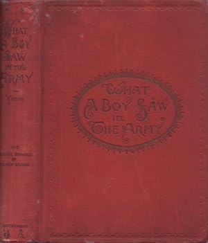 Imagen del vendedor de What A Boy Saw In The Army. A Story Of Sight Seeing And Adventure In The War For The Union 100 Original Drawings by Frank Beard a la venta por Americana Books, ABAA