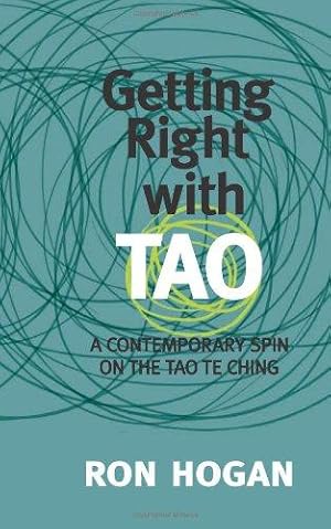 Seller image for Getting Right with Tao: A Contemporary Spin on the Tao Te Ching for sale by WeBuyBooks