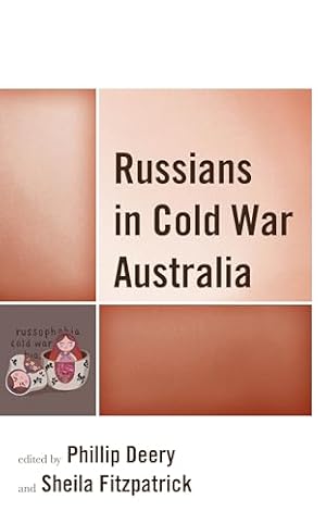 Seller image for Russians in Cold War Australia (Harvard Cold War Studies Book) for sale by WeBuyBooks