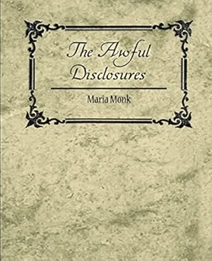 Bild des Verkufers fr The Awful Disclosures - Maria Monk zum Verkauf von WeBuyBooks