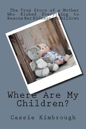 Seller image for Where Are My Children?: The True Story of a Mother Who Risked Her Life to Rescue Her Kidnapped Children for sale by WeBuyBooks