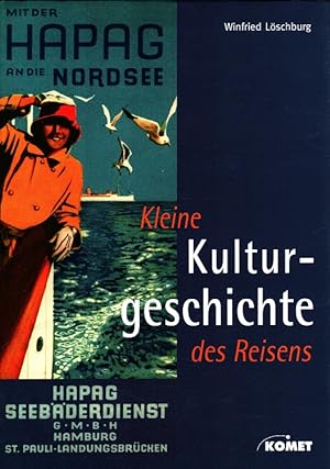 Bild des Verkufers fr Kleine Kulturgeschichte des Reisens : Und Goethe war nie in Griechenland. zum Verkauf von Versandantiquariat Nussbaum