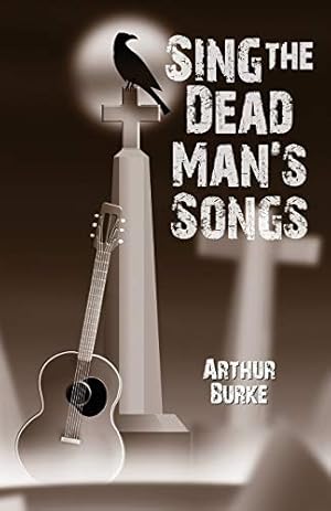 Bild des Verkufers fr Sing the Dead Man's Songs zum Verkauf von WeBuyBooks