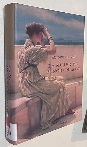 Bild des Verkufers fr La Mujer De Pilatos/ Pilate's Wife: A Novel of the Roman Empire (Spanish Edition) zum Verkauf von Once Upon A Time
