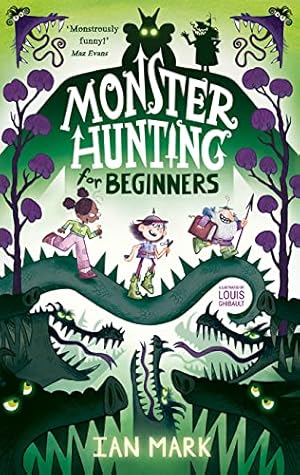 Seller image for Monster Hunting For Beginners: the funniest new childrens fantasy series of 2021 - the perfect back-to-school book for kids! for sale by WeBuyBooks