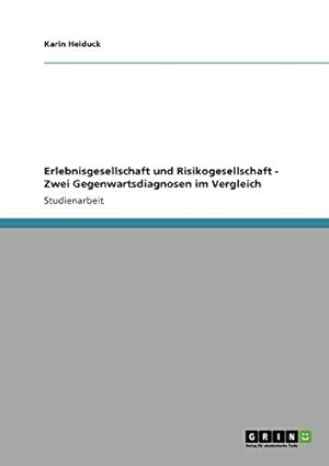Seller image for Erlebnisgesellschaft und Risikogesellschaft - Zwei Gegenwartsdiagnosen im Vergleich for sale by WeBuyBooks
