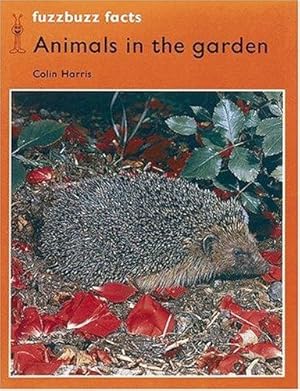 Seller image for fuzzbuzz: Level 2: fuzzbuzz facts: Animals in the Garden (Fuzzbuzz: A Remedial Reading Scheme) for sale by WeBuyBooks