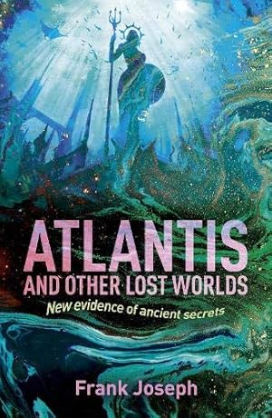 Bild des Verkufers fr Atlantis and Other Lost Worlds: New Evidence of Ancient Secrets (Arcturus Hidden Histories) zum Verkauf von WeBuyBooks