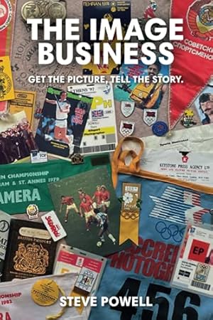 Seller image for THE IMAGE BUSINESS: Get the picture, tell the story. for sale by WeBuyBooks
