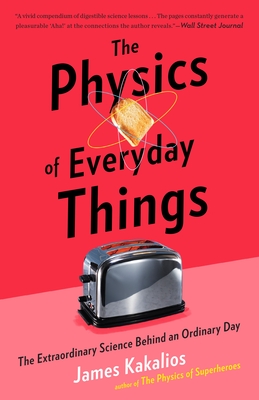 Seller image for The Physics of Everyday Things: The Extraordinary Science Behind an Ordinary Day (Paperback or Softback) for sale by BargainBookStores