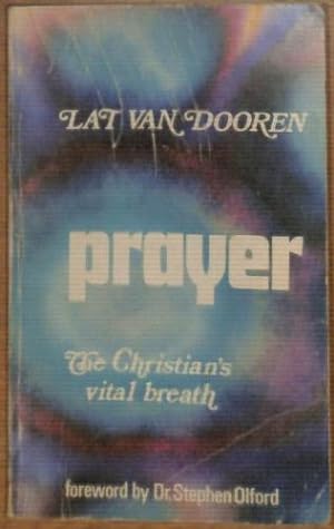 Bild des Verkufers fr prayer - the christian's vital breath zum Verkauf von WeBuyBooks