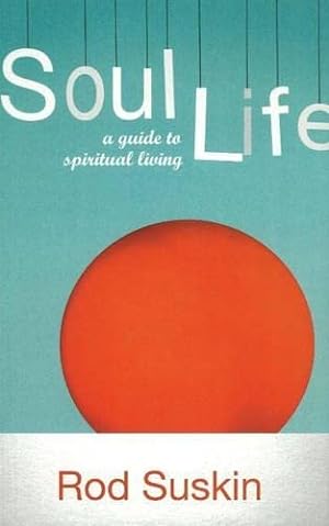 Bild des Verkufers fr Soul Life: A Guide to Spiritual Living zum Verkauf von WeBuyBooks