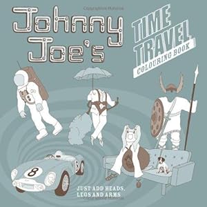 Imagen del vendedor de Johnny Joe's Time Travel Colouring Book a la venta por WeBuyBooks