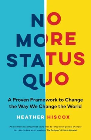 Bild des Verkufers fr No More Status Quo: A Proven Framework to Change the Way We Change the World zum Verkauf von WeBuyBooks