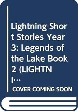 Image du vendeur pour Lightning Short Stories Year 3: Legends of the Lake Book 2 (LIGHTNING -FICTION) mis en vente par WeBuyBooks