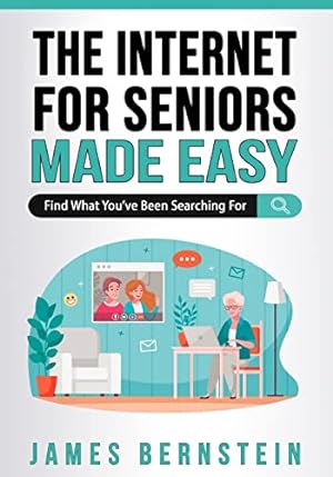 Bild des Verkufers fr The Internet for Seniors Made Easy: Find What You've Been Searching For: 6 (Computers for Seniors Made Easy) zum Verkauf von WeBuyBooks