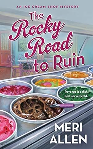 Seller image for The Rocky Road to Ruin: An Ice Cream Shop Mystery: 1 (Ice Cream Shop Mysteries) for sale by WeBuyBooks