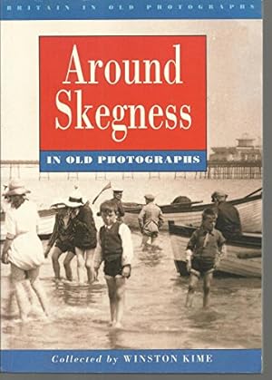 Bild des Verkufers fr Around Skegness in Old Photographs (Britain in Old Photographs) zum Verkauf von WeBuyBooks