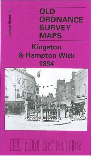 Imagen del vendedor de Kingston and Hampton Wick 1894: London Sheet 140.2 (Old O.S. Maps of London) a la venta por WeBuyBooks