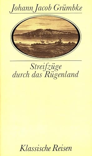 Immagine del venditore per Streifzge durch das Rgenland. Johann Jacob Grmbke. Hrsg. von Albert Burkhardt / Klassische Reisen venduto da Versandantiquariat Nussbaum