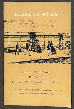 Seller image for London on Wheels: Public Transport in London in the Nineteenth Century for sale by WeBuyBooks