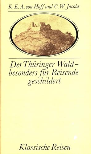 Der Thüringer Wald - besonders für Reisende geschildert. Hrsg. u. bearb. von Thomas Martens u. Wo...