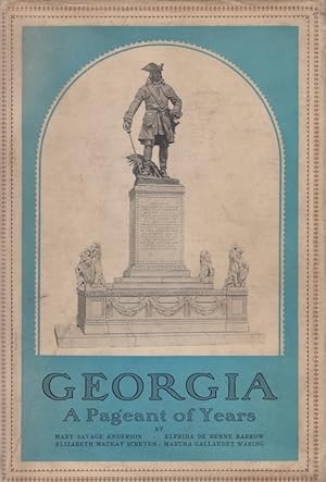 Image du vendeur pour Georgia A Pageant of Years For the Georgia Society of the Colonial Dames of America mis en vente par Americana Books, ABAA