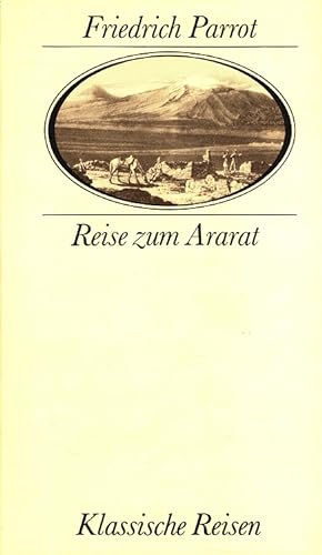 Image du vendeur pour Reise zum Ararat. Hrsg. und mit einem Nachw. vers. von Marianne und Werner Stams / Klassische Reisen mis en vente par Versandantiquariat Nussbaum