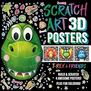 Seller image for Scratch Art 3d Posters - T-rex & Friends : Build and Scratch 4 Awesome Posters, Plus Extra Pages of Coloring for sale by GreatBookPrices